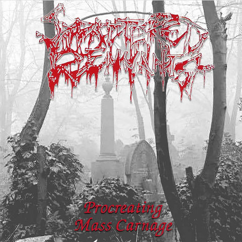 SCATTERED REMNANTS - Procreating Mass Carnage - CD