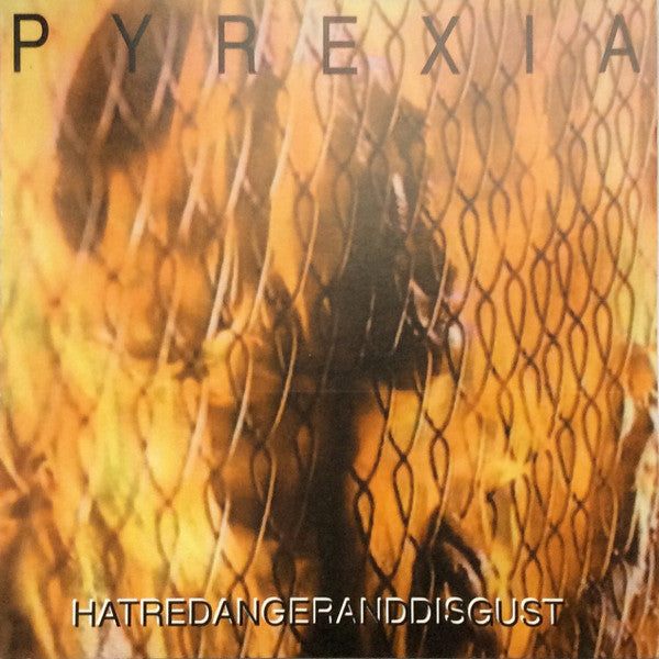 PYREXIA - Hatred, Anger, and Disgust - cassette