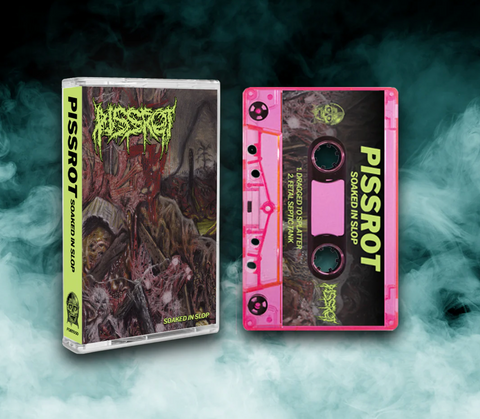 PISSROT - Soaked in Slop - cassette