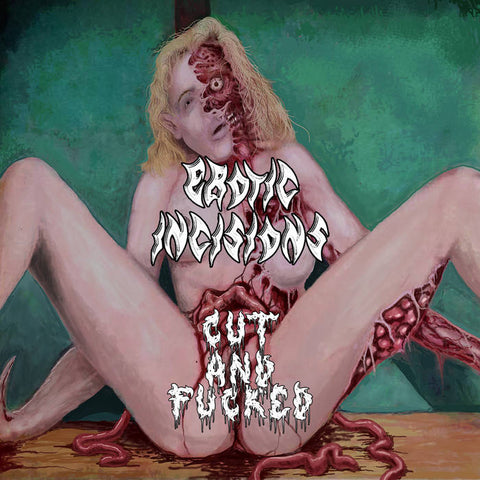 EROTIC INCISIONS - Cut and F*cked - CD