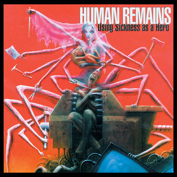 HUMAN REMAINS - Using Sickness As A Hero - LP