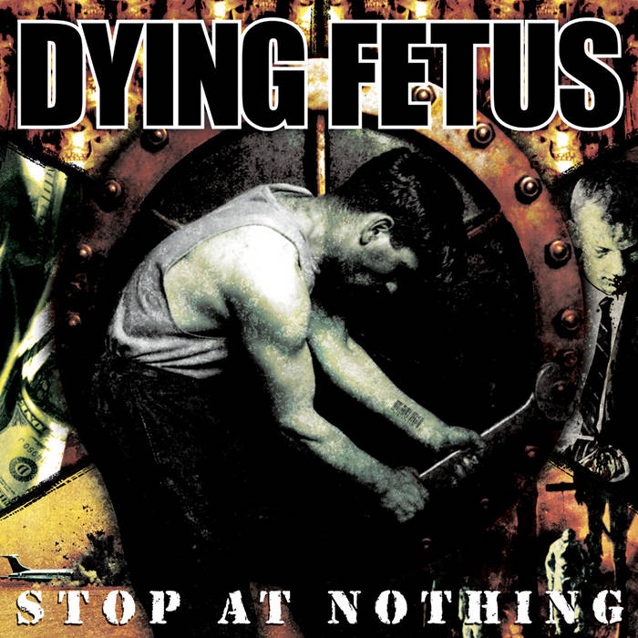 DYING FETUS - Stop at Nothing - LP