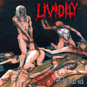 LIVIDITY - Fetish for the Sick/Rejoice in Morbidity - LP