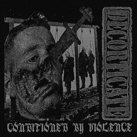 DECORTICATE - Conditioned by Violence - CD