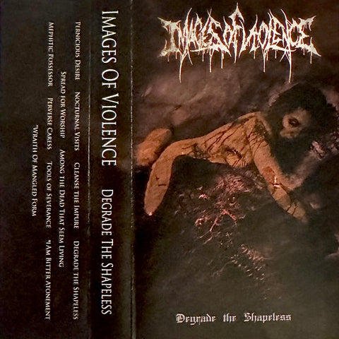IMAGES OF VIOLENCE - Degrade the Shapeless - cassette