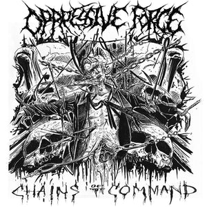 OPPRESSIVE FORCE - Chains Of Command - CD