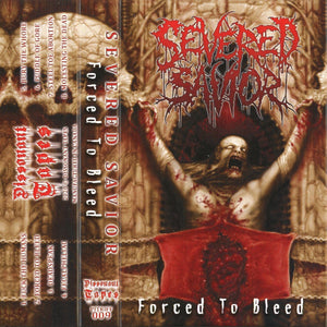 SEVERED SAVIOUR - Forced to Bleed - cassette